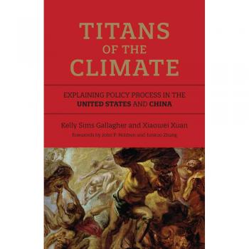 Titans of the Climate: Explaining Policy Process in the United States and China