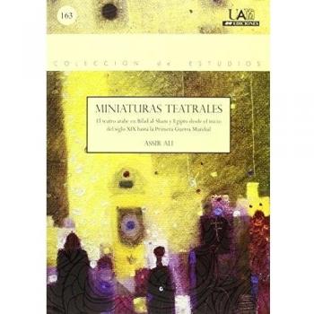 Miniaturas Teatrales: El teatro árabe en Bilad al-Sham y Egipto desde el inicio