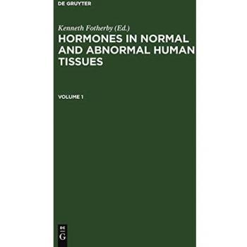 Hormones in normal and abnormal human tissues. Volume 1