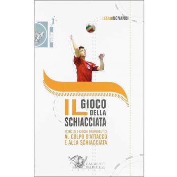 Il gioco della schiacciata. Esercizi e giochi propedeutici al colpo d'attacco e alla schiacciata. Con DVD