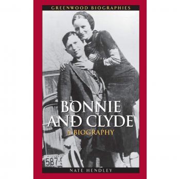 Bonnie and Clyde, Greenwood Biographies