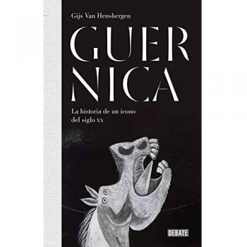 Guernica: La Historia De Un Icono Del Siglo Xx.