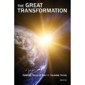 The Great Transformation: Finding Peace of Soul in Troubled Times