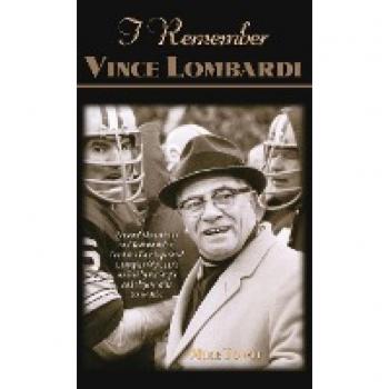 Towle, Mike: I Remember Vince Lombardi