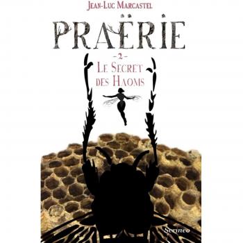 Praërie tome 02 : Le secret des Haoms