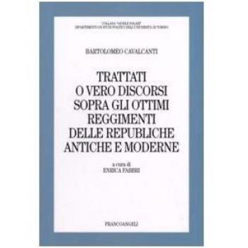Trattati o vero discorsi sopra gli ottimi reggimenti delle republiche antiche e moderne