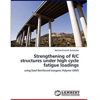 Strengthening of R/C structures under high cycle fatigue loadings: using Steel Reinforced Inorganic Polymer