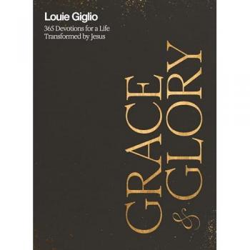 Grace and Glory : 365 Devotions for a Life Transformed by Jesus (a 365-Day Devotional), by Louie Giglio