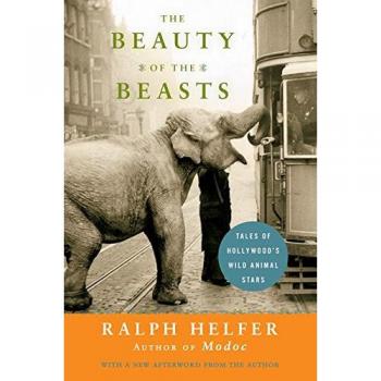 The Beauty of the Beasts : Tales of Hollywood's Wild Animal Stars