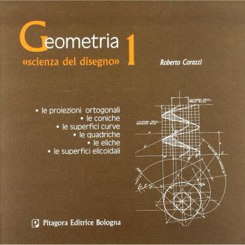 Geometria «scienza del disegno» (Vol. 1)