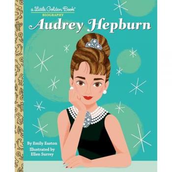 Audrey Hepburn: A Little Golden Book Biography