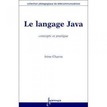 Le langage Java : concepts et pratiques