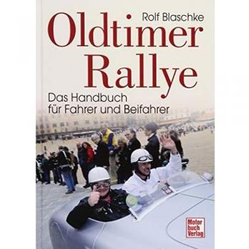 Rolf Blaschke Oldtimer-Rallye: Das Handbuch Für Fahrer Und Beifahrer