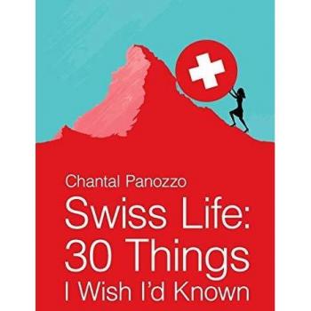 Swiss Life: 30 Things I Wish I'd Known