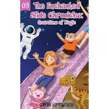 The Enchanted Slide Chronicles: Guardians of Magic