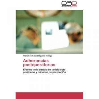 Adherencias postoperatorias: Efectos de la cirugía en la fisiología peritoneal y métodos de prevención