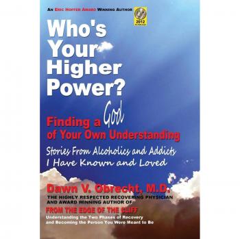 Obrecht, Dawn V.: Who's Your Higher Power? Finding a God of Your Own Understanding