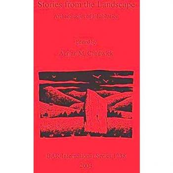 Stories from the Landscape, BAR International Series, 1238