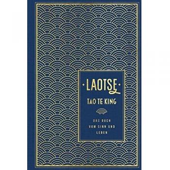 Tao te king: Das Buch vom Sinn und Leben