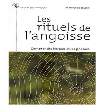 Les rituels de l'angoisse : Comprendre les tocs et les phobies