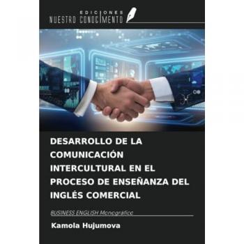 Hujumova, Kamola: DESARROLLO DE LA COMUNICACIÓN INTERCULTURAL EN EL PROCESO DE ENSEÑANZA DEL INGLÉS COMERCIAL