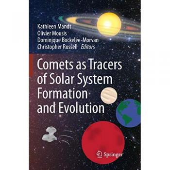 Comets as Tracers of Solar System Formation and Evolution, Fachbücher von Christopher Russell, Dominique Bockelée-Morvan, Olivier Mousis, Kathleen Mandt
