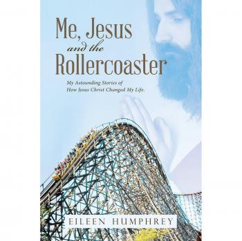 Humphrey, Eileen: Me, Jesus and the Rollercoaster