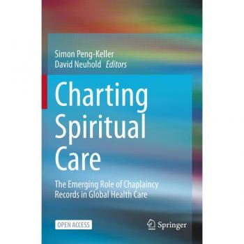 Charting Spiritual Care: The Emerging Role of Chaplaincy Records in Global Health Care