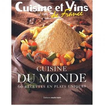 Cuisine du monde : 60 Recettes en plats uniques