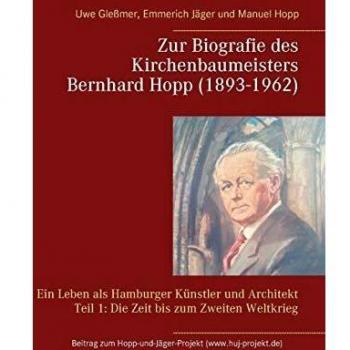 Zur Biografie des Kirchenbaumeisters Bernhard Hopp