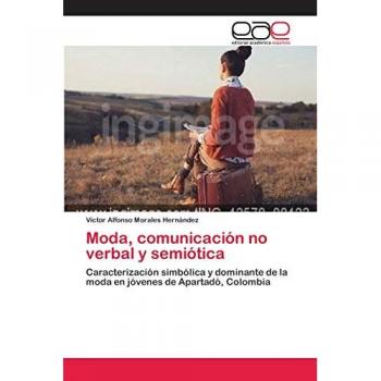 Moda, comunicación no verbal y semiótica: Caracterización simbólica y dominante de la moda en jóvenes de Apartadó, Colombia