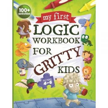Allbaugh, Dan: My First Logic Workbook for Gritty Kids