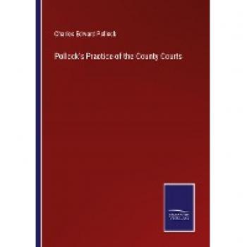 Pollock's Practice of the County Courts