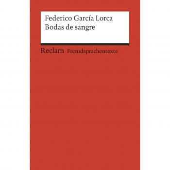 Bodas de sangre: Tragedia en tres actos y siete cuadros. (Fremdsprachentexte)