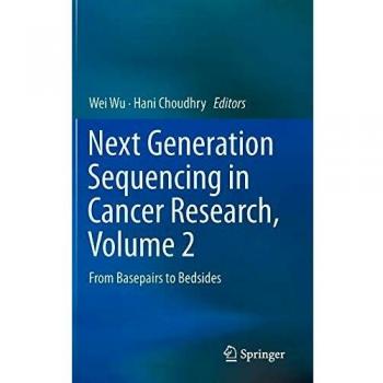 Next Generation Sequencing in Cancer Research, Volume 2: From Basepairs to Bedsides