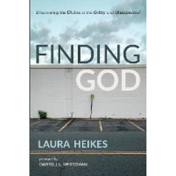 Finding God: Discovering the Divine in the Gritty and Unexpected
