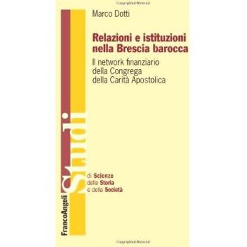 Relazioni e istituzioni nella Brescia barocca. Il network finanziario della Congrega della Carità Apostolica