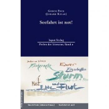 Gorch Fock Seefahrt Ist Not!: Neu Bearbeitet Auf Basis Des Textes Von 1912 Und Mit Einem Vor