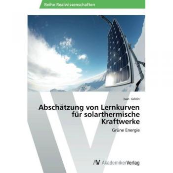 Grinin, Ivan: Abschätzung von Lernkurven für solarthermische Kraftwerke