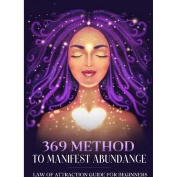 369 Method to Manifest Abundance: Law of Attraction Guide for Beginners
