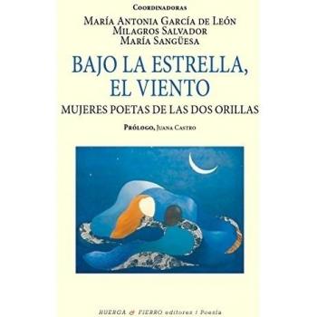 Bajo la estrella, el viento : mujeres poetas de las dos orillas