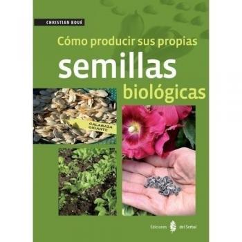 COMO PRODUCIR SUS PROPIAS SEMILLAS BIOLOGICAS