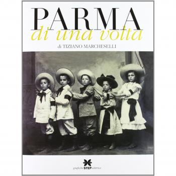 Parma di una volta. Ediz. illustrata (Vol. 2)
