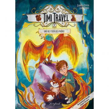 Fairyland Verlag Timi Travel und die Feder des Phönix