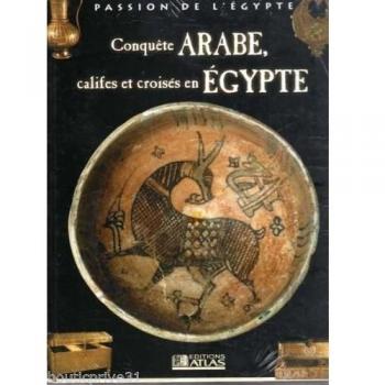 Conquête arabe, califes et croisés en Égypte
