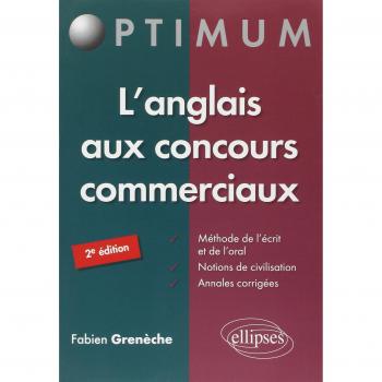Fabien Grenèche L'Anglais Aux Concours Commerciaux Méthode De L'Écrit Et De L'Oral Notions De Civilisation Annales Corrigés