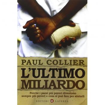 L' ultimo miliardo. Perché i paesi più poveri diventano sempre più poveri e cosa si può fare per aiutarli