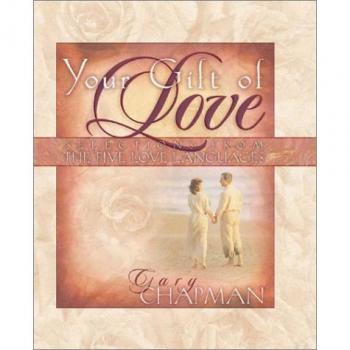 Your Gift of Love: Selections from the Five Love Languages