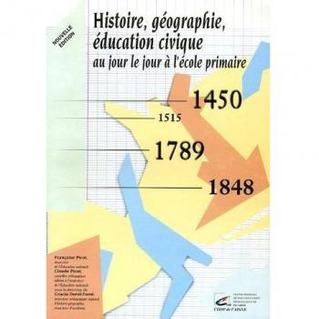 Histoire Géographie Education civique : Au jour le jour à l'école élémentaire
