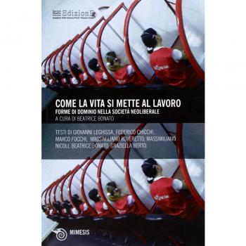 Come la vita si mette al lavoro. Forme di dominio nella società neoliberale
